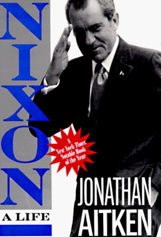 Nixon- A Life by Jonathan Aitken