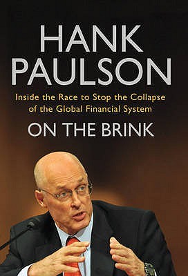 on-the-brink-inside-the-race-to-stop-the-collapse-of-the-global-financial-system-by-henry-m-paulson-jr
