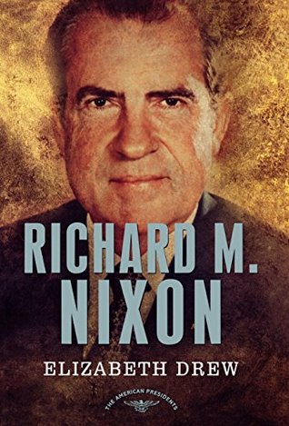 Richard M. Nixon (The American Presidents #37) by Elizabeth Drew, Arthur M. Schlesinger Jr. (Editor)