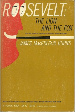 Roosevelt- The Lion and the Fox, 1882-1940 (Roosevelt #1) by James MacGregor Burns