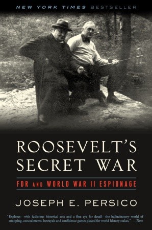 Roosevelt's Secret War- FDR and World War II Espionage by Joseph E. Persico