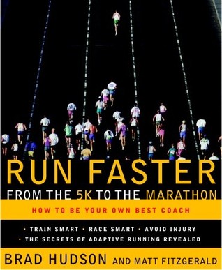 run-faster-from-the-5k-to-the-marathon-how-to-be-your-own-best-coach-by-brad-hudson-matt-fitzgerald
