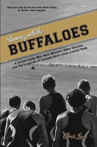 running-with-the-buffaloes-a-season-inside-with-mark-wetmore-adam-goucher-and-the-university-of-colorado-mens-cross-country-team-by-chris-lear