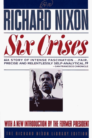 Six Crises (Richard Nixon Library Editions) by Richard M. Nixon