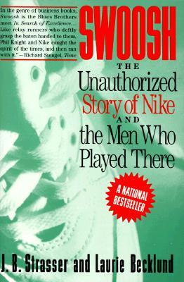 swoosh-the-unauthorized-story-of-nike-and-the-men-who-played-there-by-j-b-strasser