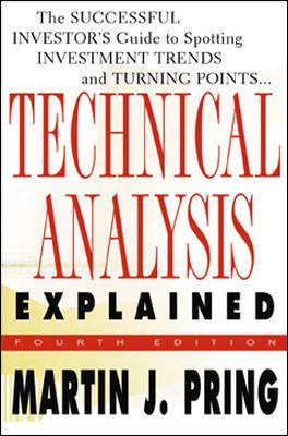 technical-analysis-explained-the-successful-investors-guide-to-spotting-investment-trends-and-turning-points-by-martin-j-pring