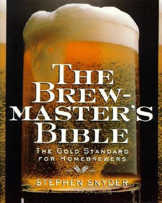 the-brewmasters-bible-gold-standard-for-home-brewers-the-by-stephen-snyder