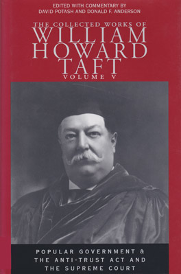 The Collected Works of William Howard Taft David H. Burton