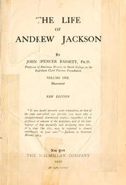 The Life of Andrew Jackson by John Spencer Bassett