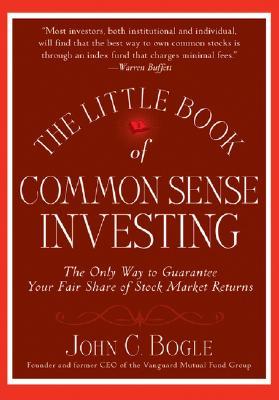 the-little-book-of-common-sense-investing-the-only-way-to-guarantee-your-fair-share-of-stock-market-returns-by-john-c-bogle