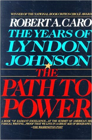 The Path to Power (The Years of Lyndon Johnson #1) by Robert A. Caro