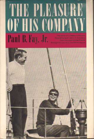 The Pleasure of His Company by Paul B. Fay Jr.