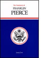The Presidency of Franklin Pierce (American Presidency Series) by Larry Gara