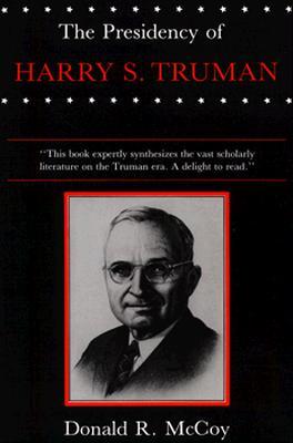The Presidency of Harry S. Truman (American Presidency Series) by Donald R. McCoy