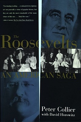 The Roosevelts- An American Saga by Peter Collier, David Horowitz