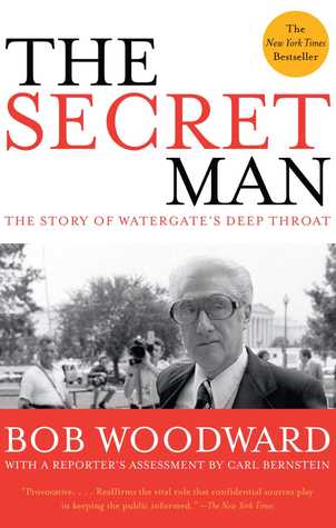 The Secret Man- The Story of Watergate's Deep Throat by Bob Woodward, Carl Bernstein