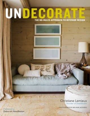 undecorate-the-no-rules-approach-to-interior-design-by-christiane-lemieux