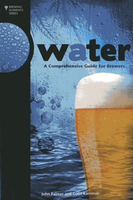 water-a-comprehensive-guide-for-brewers-by-john-j-palmer-colin-kaminski
