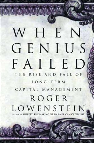 when-genius-failed-the-rise-and-fall-of-long-term-capital-management-by-roger-lowenstein