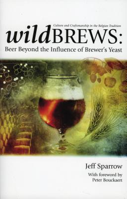 wild-brews-beer-beyond-the-influence-of-brewers-yeast-beer-beyond-the-influence-of-brewers-yeast-by-jeff-sparrow