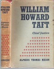 William Howard Taft- Chief Justice by Alpheus Thomas Mason