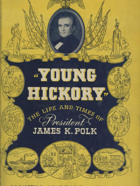 Young Hickory- The Life and Times of President James K. Polk by Martha McBride Morrel