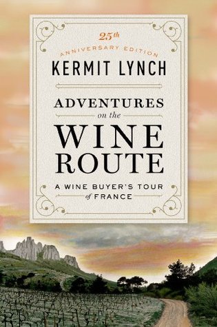 adventures-on-the-wine-route-a-wine-buyers-tour-of-france-kermit-lynch