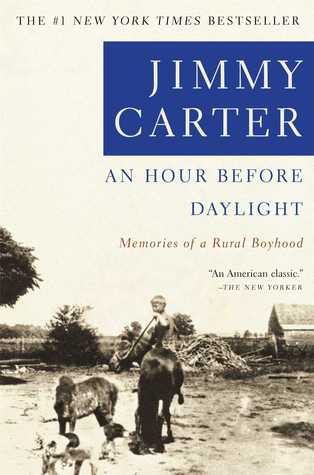 An Hour Before Daylight- Memoirs of a Rural Boyhood by Jimmy Carter