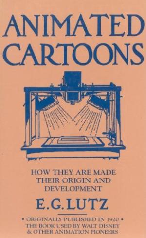animated-cartoons-how-they-are-made-their-origin-and-development-classic-reprint-by-e-g-lutz