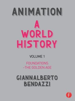 animation-a-world-history-volume-1-foundations-the-golden-age-by-giannalberto-bendazzi