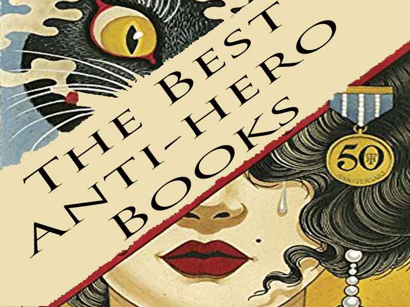 The Best Novels Featuring Anti-Heroes