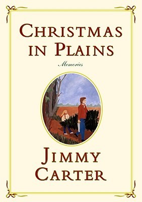 Christmas in Plains- Memories by Jimmy Carter, Amy Carter