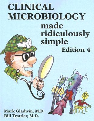 clinical-microbiology-made-ridiculously-simple-by-mark-gladwin