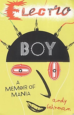 electroboy-a-memoir-of-mania-by-andy-behrman