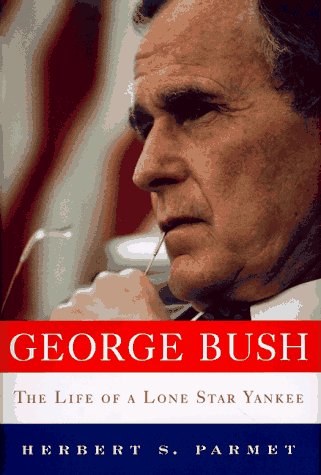 George Bush by Herbert S. Parmet