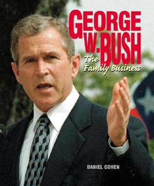 George W. Bush- Family Business (Gateway Biography) by Daniel Cohen