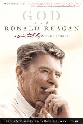 God and Ronald Reagan- A Spiritual Life by Paul Kengor