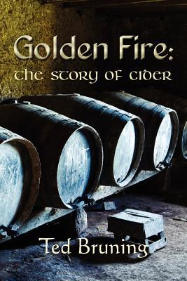 golden-fire-the-story-of-cider-by-ted-bruning