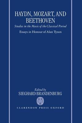 haydn-mozart-and-beethoven-studies-in-the-music-of-the-classical-period-essays-in-honour-of-alan-tyson-by-sieghard-brandenburg