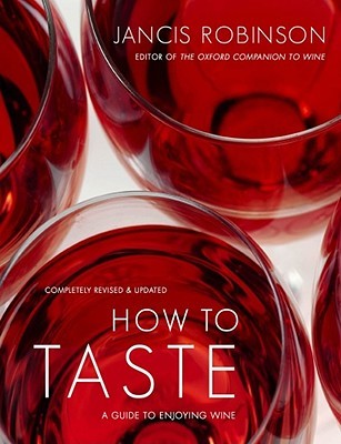 how-to-taste-a-guide-to-enjoying-wine-jancis-robinson