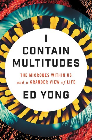 i-contain-multitudes-the-microbes-within-us-and-a-grander-view-of-life-by-ed-yong