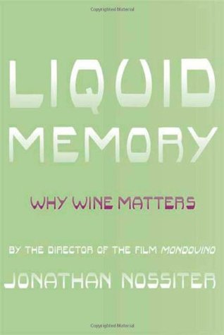 liquid-memory-why-wine-matters-jonathan-nossiter