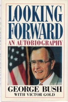 Looking Forward by George H.W. Bush