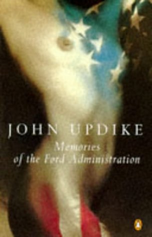 Memories of the Ford Administration by John Updike