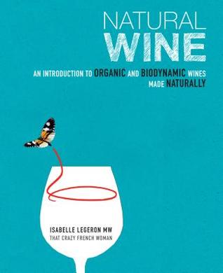 natural-wine-an-introduction-to-organic-and-biodynamic-wines-made-naturally