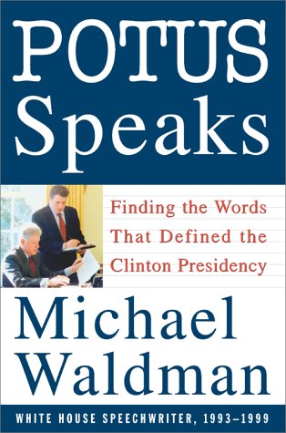 Potus Speaks- Finding the Words That Defined the Clinton Presidency by Michael Waldman