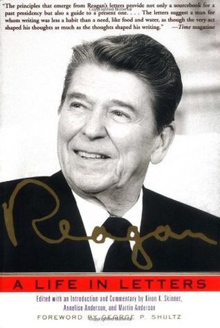 Reagan- A Life In Letters by Kiron K. Skinner, Martin Anderson, Annelise Anderson,