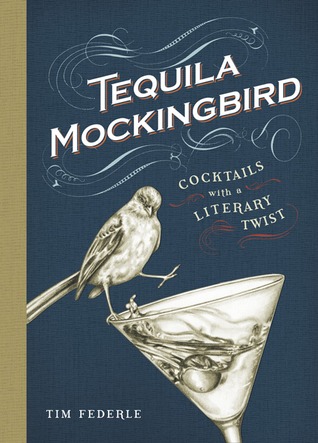 tequila-mockingbird-cocktails-with-a-literary-twist-by-tim-federle