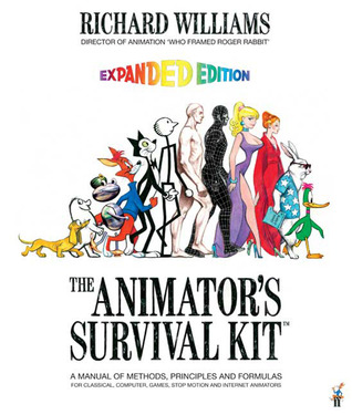 the-animators-survival-kit-a-manual-of-methods-principles-and-formulas-for-classical-computer-games-stop-motion-and-internet-animators-by-richard-williams