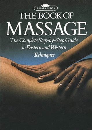 the-book-of-massage-the-complete-step-by-step-guide-to-eastern-and-western-techniques-by-lucy-lidell